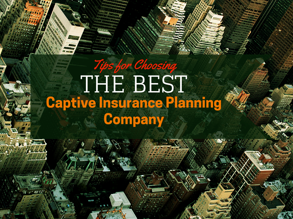 Tips For Choosing The Best Captive Insurance Planning